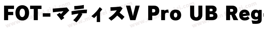 FOT-マティスV Pro UB Reg字体转换